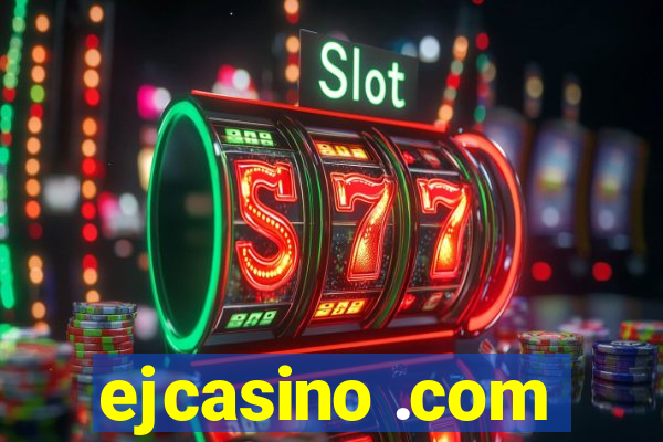 ejcasino .com